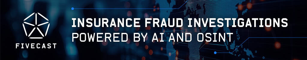 Insurance Fraud Investigations Powered by AI and OSINT