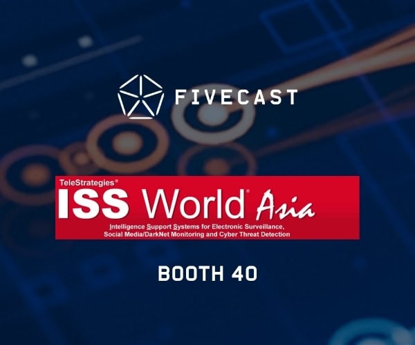 Fivecast at ISS World Asia 2026