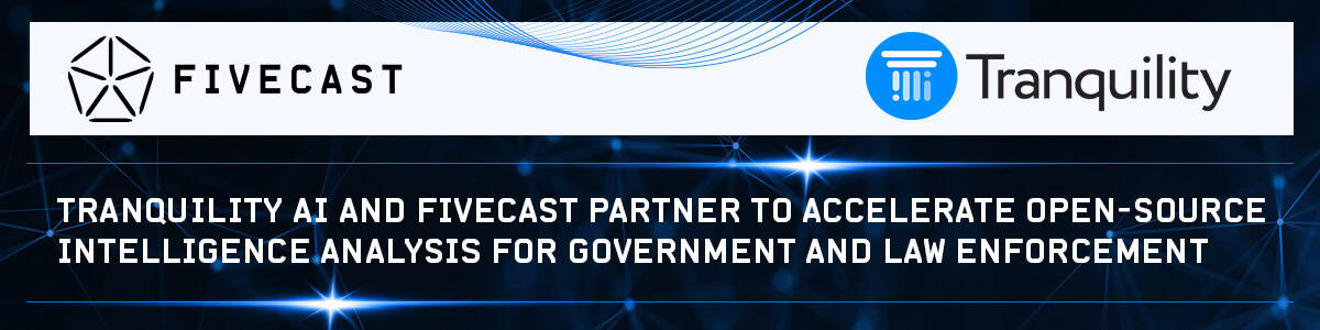 Tranquility Ai and Fivecast Partner Press Release